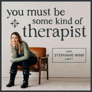 You Must Be Some Kind of Therapist by Stephanie Winn