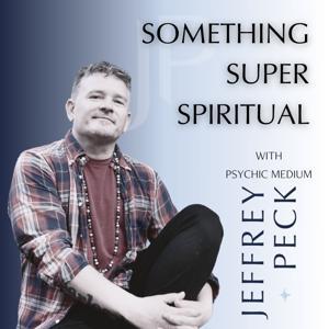 Something Super Spiritual by Jeffrey Peck