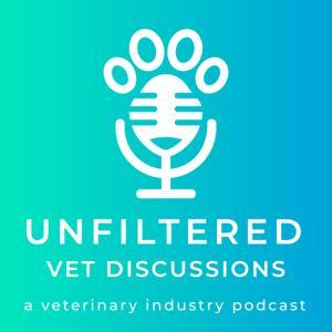 Unfiltered Vet Discussions by Unfiltered Discussions