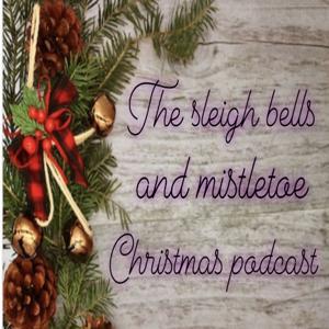 Sleigh Bells and Mistletoe Christmas Podcast by RIkki Meece