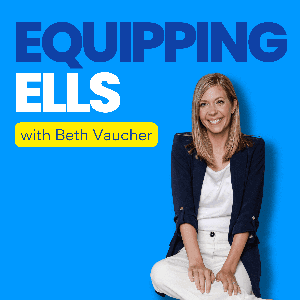 Equipping ELLs by Beth Vaucher, ELL, ESL Teachers