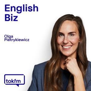 English Biz - Radio TOK FM by TOK FM Olga Pietrykiewicz