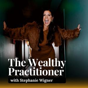 The Wealthy Practitioner by Stephanie Wigner