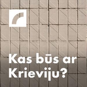 Kas būs ar Krieviju? by Latvijas Radio 1