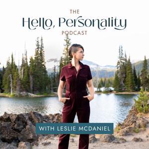 The Hello, Personality Podcast by Leslie McDaniel