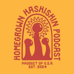 The Homegrown Hashishin Podcast by Sonoma Sungrown and Firebeard