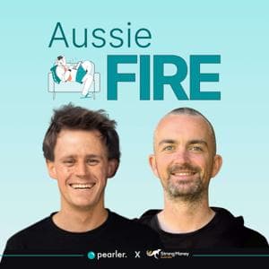 Aussie FIRE | Financial Independence Retire Early by Hayden Smith & Dave Gow