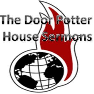 The Door Potter House Sermons by The DOOR Christian Fellowship