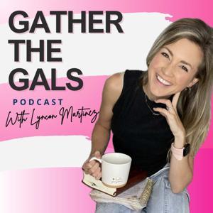Gather the Gals | Christian women, Bible study, Community, Motherhood, Parenting, Small Business Leadership, Healthy Living by Gather the gals - Lyncon Martinez