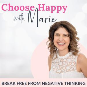 Choose Happy with Marie | Live a Happy Life | Overcome Self-Doubt | Affirmations by Marie Mota-Lee – Choose Happy Affirmations Author, Mindset Mentor