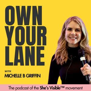 Own Your Lane®  -  Personal Brand, Leadership & LinkedIn® Visibility in the Age of AI by Michelle B. Griffin