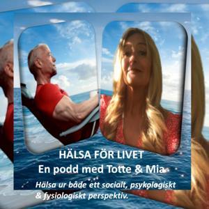 Hälsa för Livet! by En podd med Mia och Totte