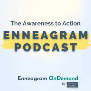 The Awareness to Action Enneagram Podcast by Awareness to Action
