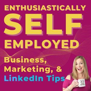 Enthusiastically Self-Employed: LinkedIn tips, Business tips, and Marketing tips for the self-employed & small business owners by Brenda Meller