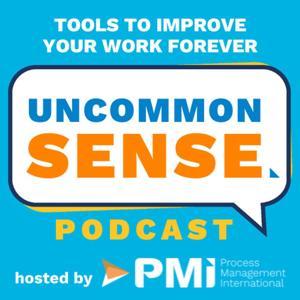Uncommon Sense - Tools to Improve your Work Forever by Process Management International (PMI)
