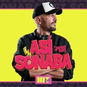Así Sonaba by Jose AM by HIT FM