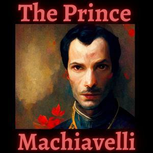 The Prince - Machiavelli by Niccolò Machiavell