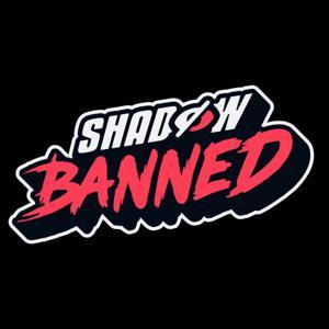 Shadow Banned by Outspoken Show