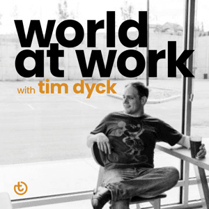 World at Work by Tim Dyck
