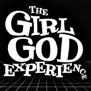 The Girl God Experience by Girl God