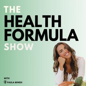 The Health Formula Show by Paula Benedi