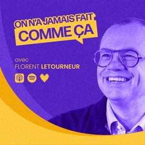 On n'a jamais fait comme ça - Le podcast RH par & pour les DRH : Ressources humaines recrutement marque employeur et veille RH by Florent LETOURNEUR - We Feel Good