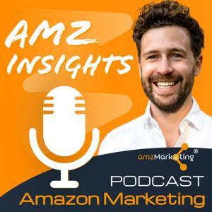 AMZ-Marketing Insights - Mit System zum Erfolg auf Amazon (Amazon PPC, SEO, uvm) by David Schmidbauer von der Amazon Agentur AMZ Marketing