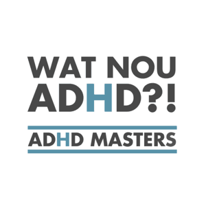 Wat nou ADHD?! by ADHD Masters