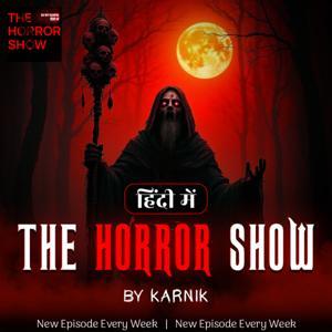 The Horror Show by Karnik by Hindi Horror kahaniyan jo science aur logic dono ko tod deti hain.