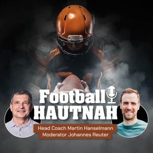Football Hautnah! - ELF, GFL & NFL: Einblicke vom Coach by Martin Hanselmann, Johannes Reuter