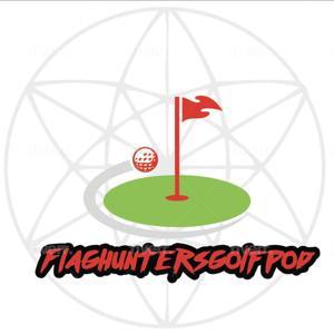 Flag Hunters Golf Podcast by Jesse Perryman