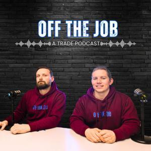 Off The Job: A Tradesman Podcast by Trade Apps Ltd
