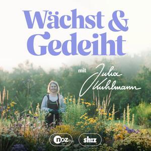 Wächst & Gedeiht – Der Podcast für deinen Garten by NOZ, sh:z