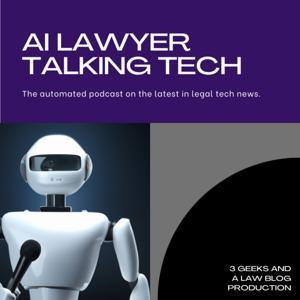 AI Lawyer Talking Tech by AI Lawyer Talking Tech Podcast