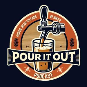 Pour It Out - Aussie Beer Voyage by Aussie Beer Voyage