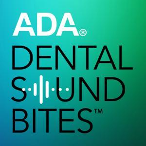 Dental Sound Bites by American Dental Association