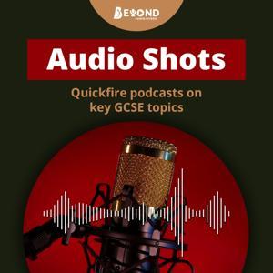 GCSE Audio Shots - quickfire revision by Beyond Educational Publishing