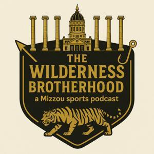 The Wilderness Brotherhood - A Mizzou Sports Podcast by The Wilderness Brotherhood