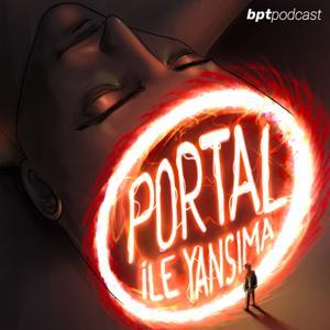 Portal ile Yansıma by Podcast BPT