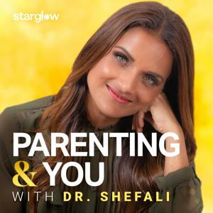 Parenting & You With Dr. Shefali by Dr. Shefali / Maia Wisdom