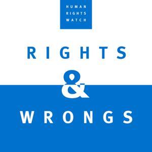 Rights & Wrongs by Human Rights Watch
