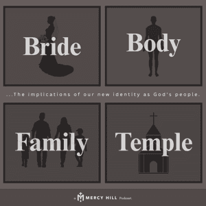 Bride, Body, Family, Temple by Mercy Hill Church