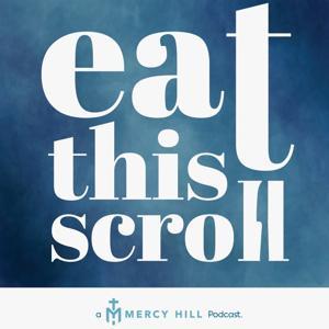 Eat This Scroll Podcast by Mercy Hill Church