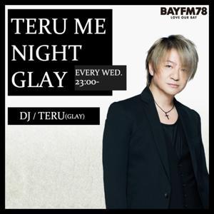 BAYFM78 TERU (GLAY)の『TERU ME NIGHT GLAY』 by BAYFM78