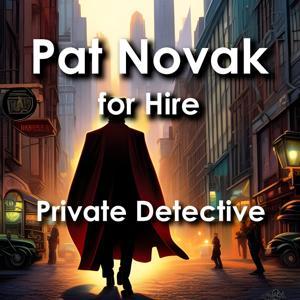 Pat Novak for Hire, Private Detective Series by SolvedMystery.com