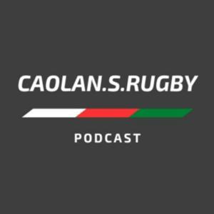 CaolánSRugby Podcast by Caolán Scully
