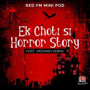 Ek Choti Si Horror Story by Red FM