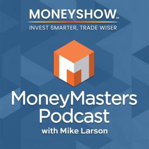 MoneyShow MoneyMasters Podcast by MoneyShow