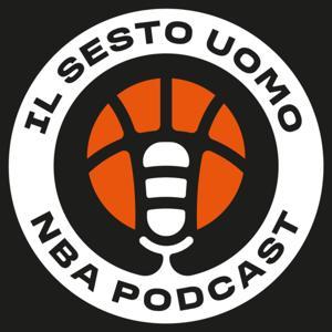 Il Sesto Uomo - NBA Podcast by Il Sesto Uomo
