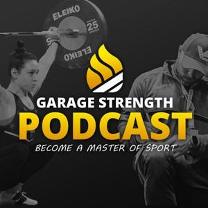 The Garage Strength Podcast by Dane Miller